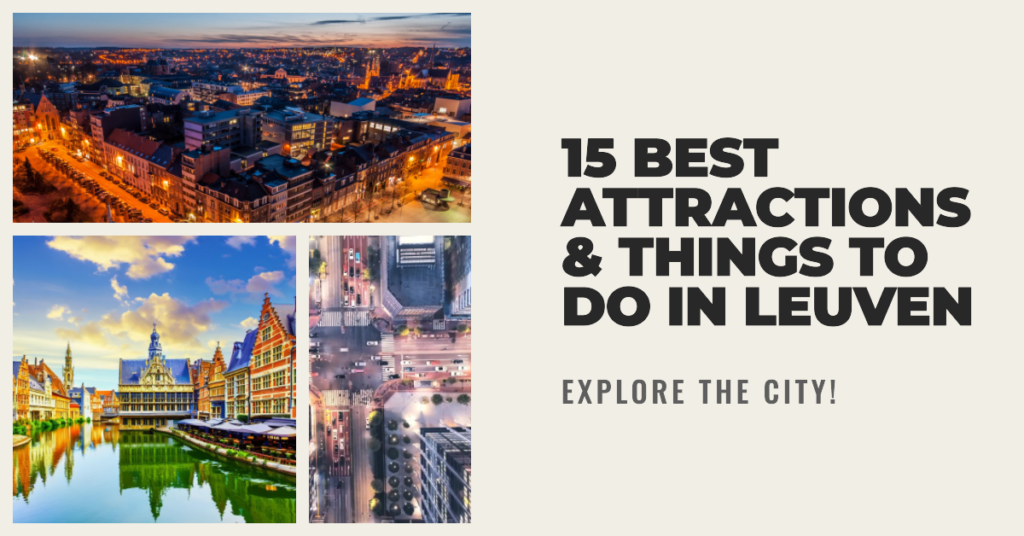 15 Best Attractions Things To Do In Leuven