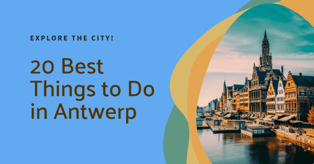 20 best things to do in Antwerp