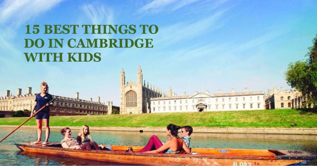 Best Things to Do in Cambridge with Kids